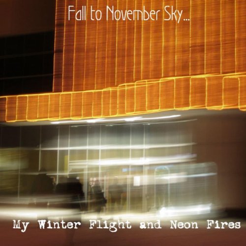 My Winter Flight And Neon Fires (Demo)