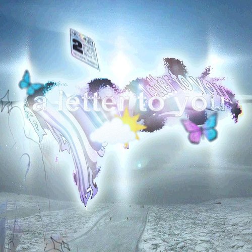 a letter to you (pre thanks 4 everything)