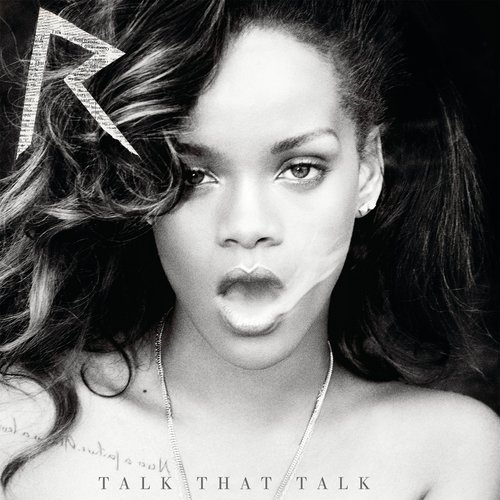Talk That Talk (Deluxe Edition) — Rihanna | Last.fm