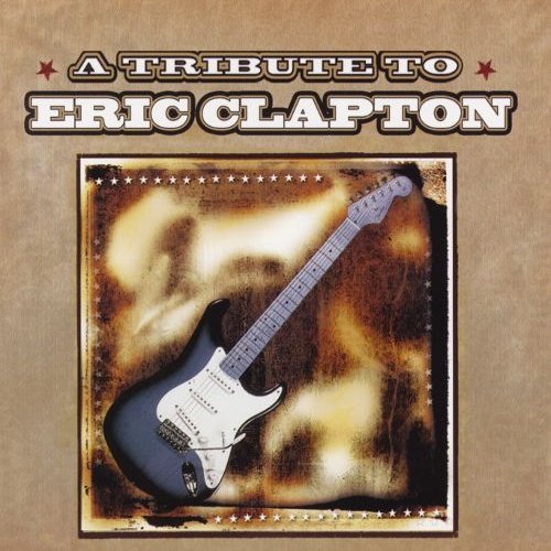 A Tribute to Eric Clapton