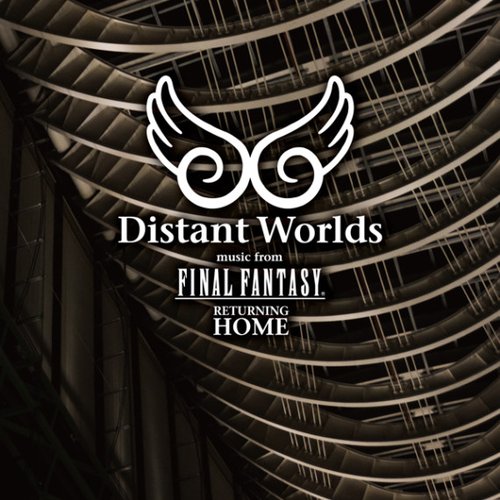 Distant worlds: Music from Final Fantasy - Returning home