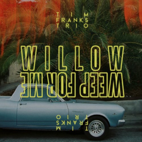 Willow Weep for Me