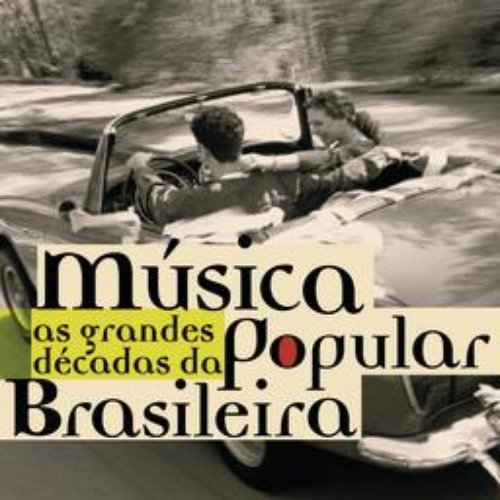 As Grandes Décadas Da Música Popular Brasileira