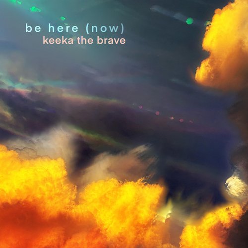 Be Here (Now)