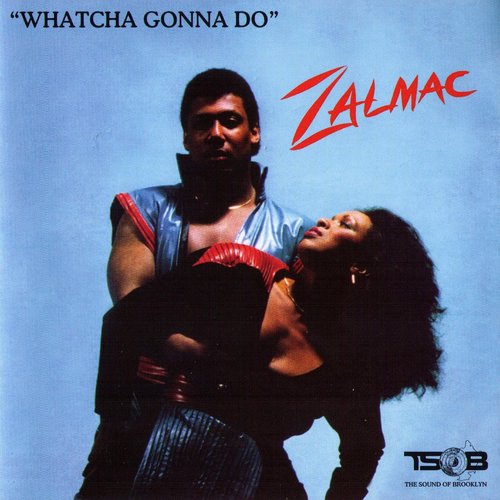 Watcha Gonna Do