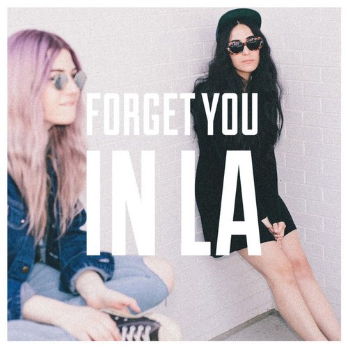 Forget You in LA - Single