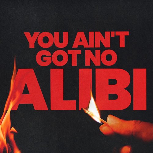 You Ain't Got No Alibi - EP