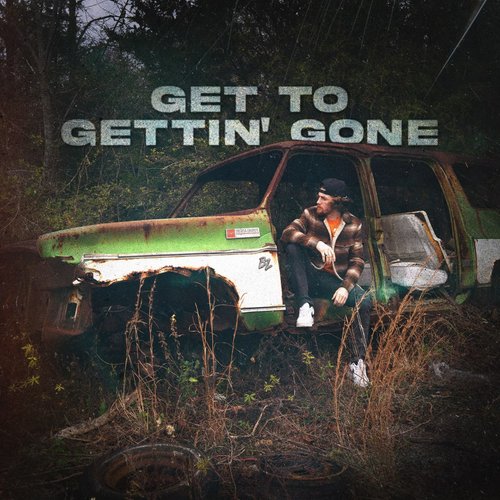 Get to Gettin’ Gone - Single