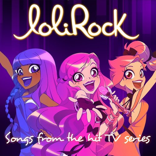 LoliRock (Songs from the Hit TV Series)