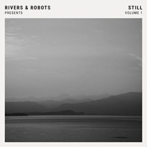 Rivers & Robots Presents: Still, Vol. 1 (Instrumentals)