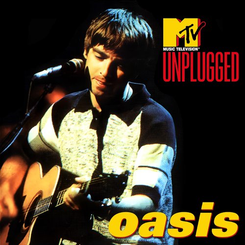 MTV Unplugged — Oasis | Last.fm