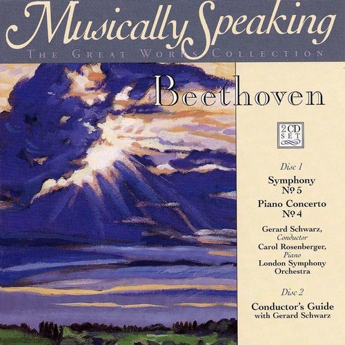 Beethoven: Classical Symphony No. 5, Concerto No. 4,  Musically Speaking