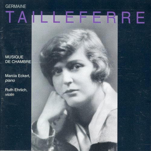 Tailleferre, G.: Violin Sonatas Nos. 1 and 2 / Pastorales / Berceuse / Romance / Impromptu / Rondo / Choral / Gaillarde