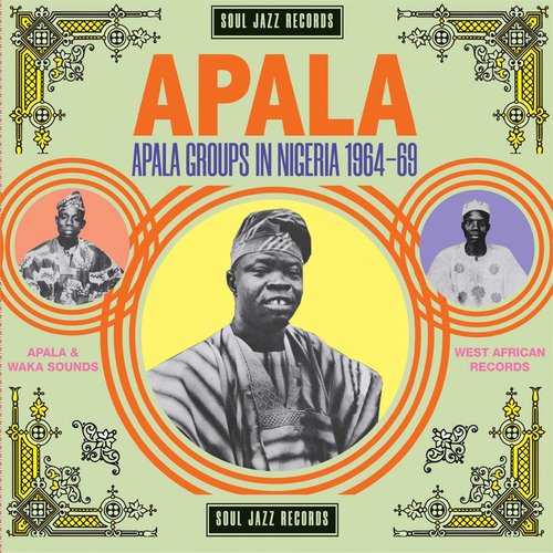 Soul Jazz Records presents APALA: Apala Groups in Nigeria 1967-70