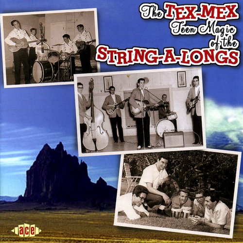 The Tex-Mex Teen Magic Of The String-A-Longs