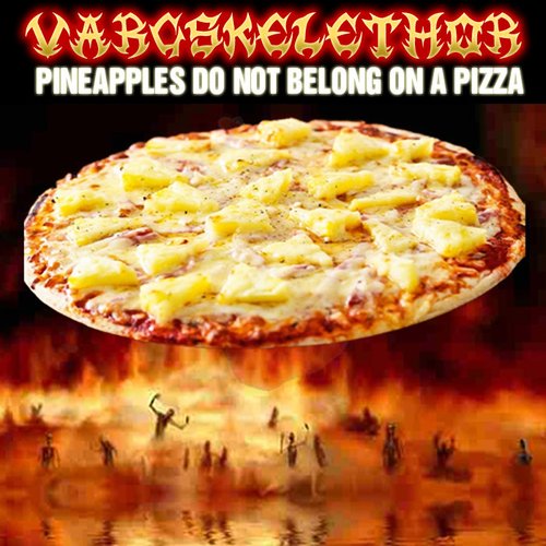 Pineapples do not belong on a pizza