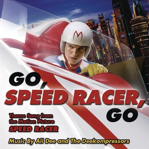 Go Speed Racer Go - Theme Song from the Motion Picture SPEED RACER