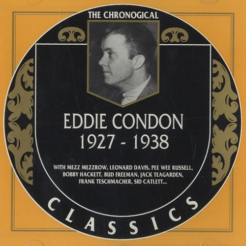 The Chronological Classics: Eddie Condon 1927-1938
