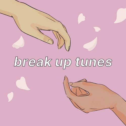 Break Up Tunes