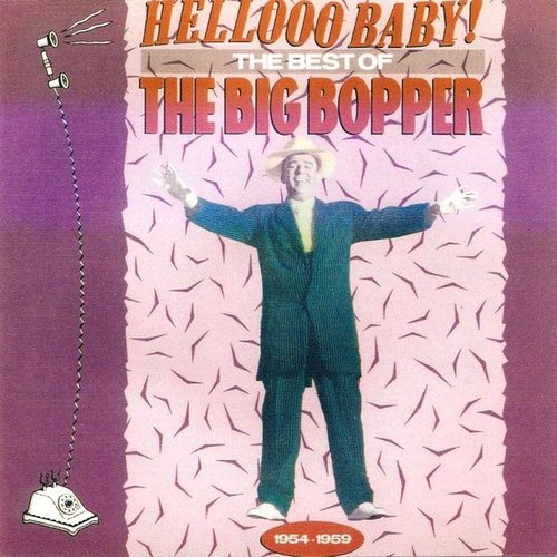 Hellooo Baby!: The Best of the Big Bopper, 1954-1959