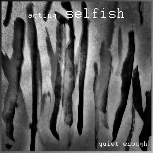 acting selfish