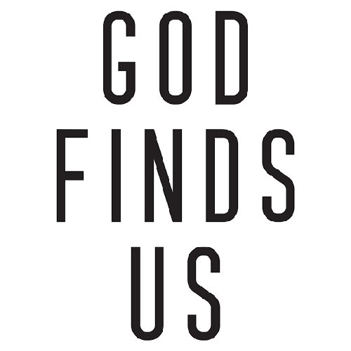 God Finds Us