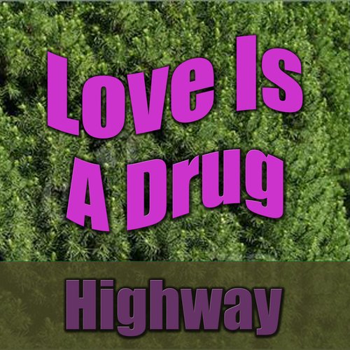 Love Is A Drug