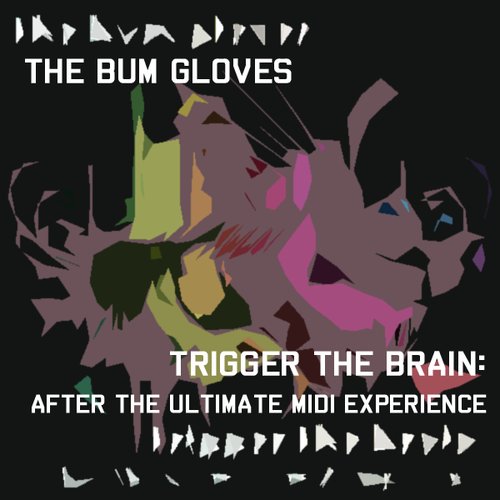 Trigger The Brain: After The Ultimate MIDI Experience