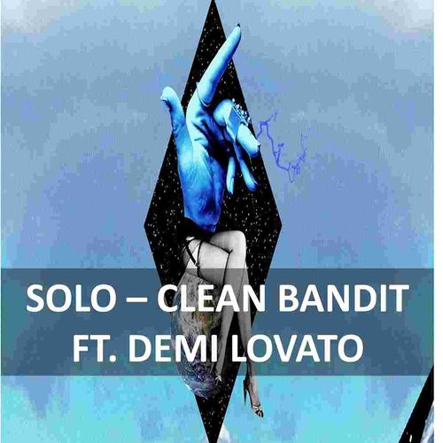 Solo — Clean Bandit feat. Demi Lovato | Last.fm