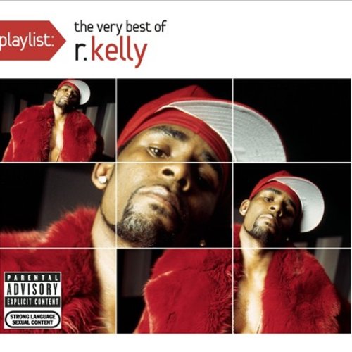 Playlist: The Very Best Of R. Kelly