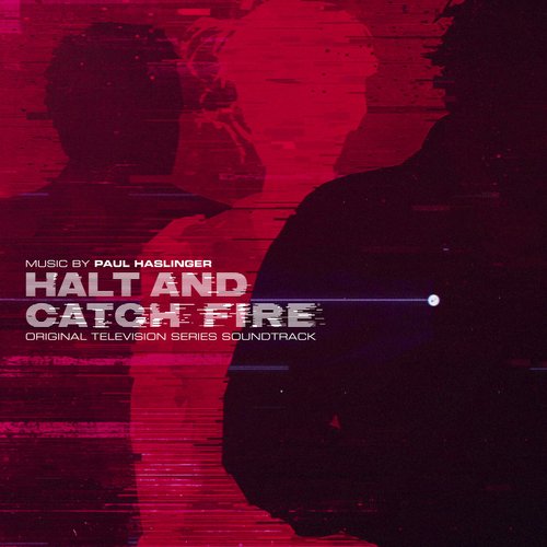 Halt and Catch Fire (Original Television Series Soundtrack)