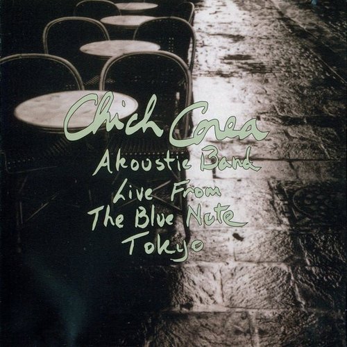 Akoustic Band - Live From the Blue Note Tokyo — Chick Corea 