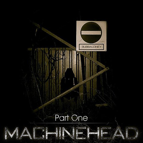 MachineHead Part One