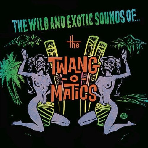 The Wild and Exotic Sounds Of...