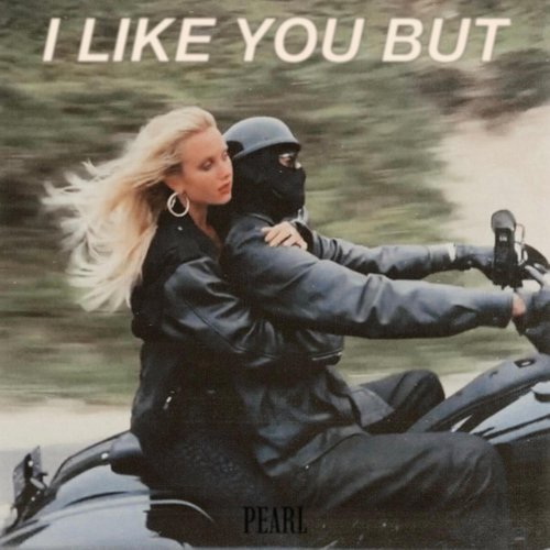 I Like You But
