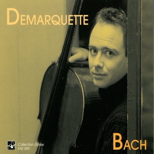 Bach: Cello Suite No. 1 to 6, Henri Demarquette