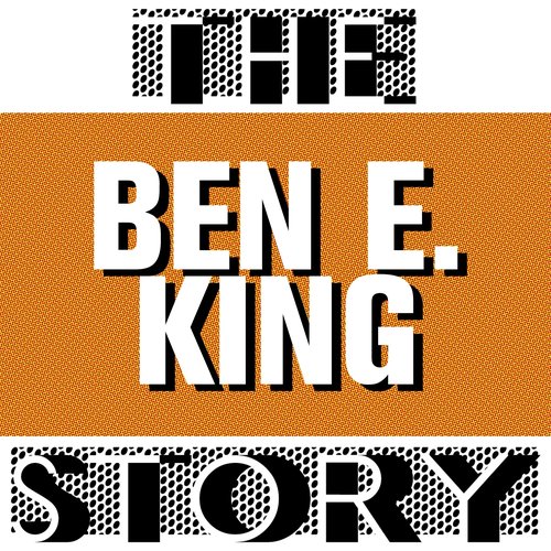 The Ben E. King Story