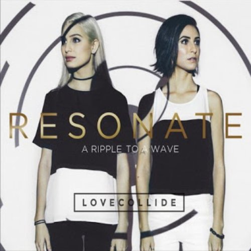 Resonate: A Ripple to a Wave