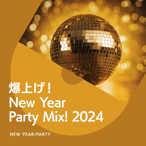 爆上げ!New Year Party Mix 2024