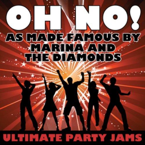 Oh No! (As Made Famous By Marina and The Diamonds)