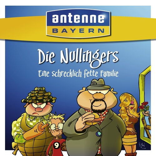 ANTENNE BAYERN - Die Nullingers - Eine schrecklich fette Familie