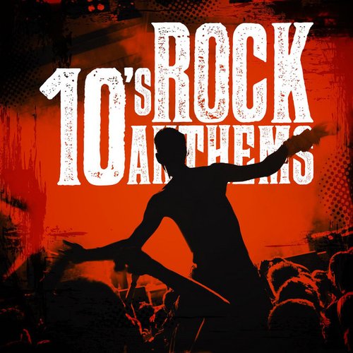 10's Rock Anthems