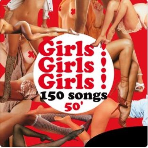 Girls ! Girls ! Girls ! 50', 150 Songs