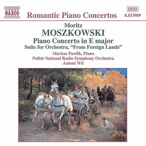 MOSZKOWSKI: Piano Concerto in E Major / From Foreign Lands
