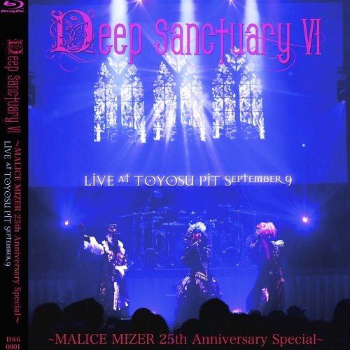 Deep Sanctuary VI ～MALICE MIZER 25th Anniversary Special 