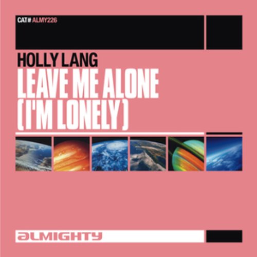 Almighty Presents: Leave Me Alone (I'm Lonely)