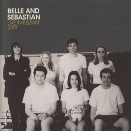 The c Sessions Live In Belfast 01 Belle And Sebastian Last Fm