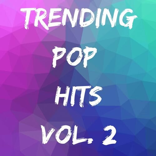 Trending Pop Hits Vol. 2