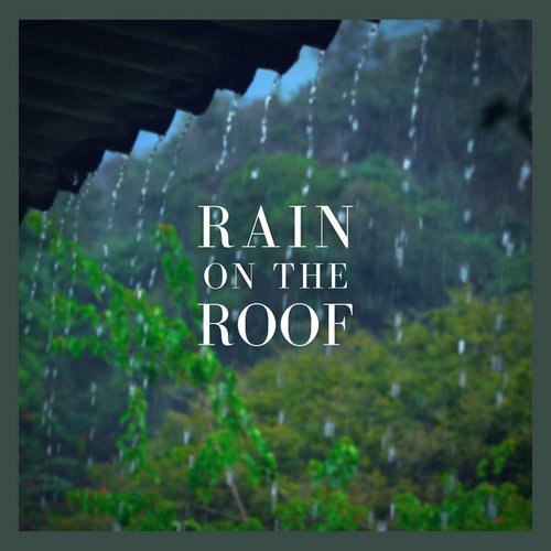 Rain on the Roof