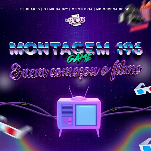 Montagem Game 196 e Nem Começou o Filme